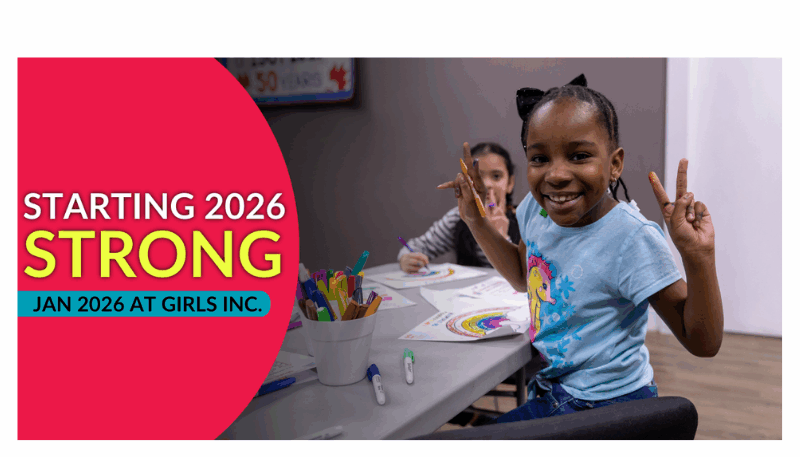 Starting 2026 Strong: January at Girls Inc.