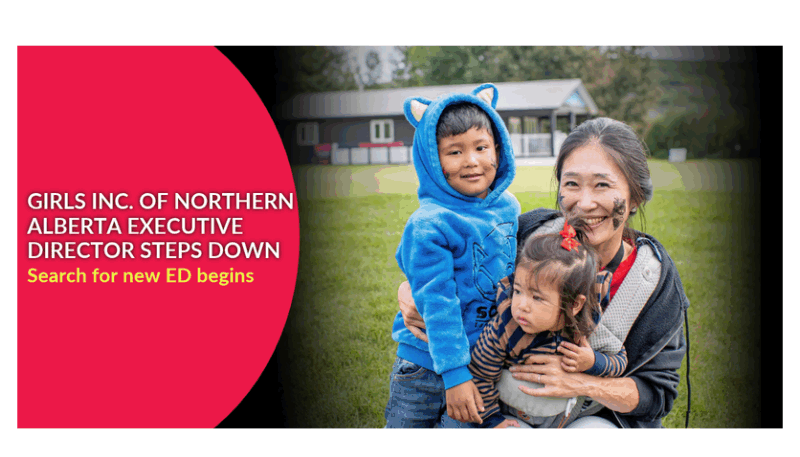 Girls Inc. of Northern Alberta Executive Director steps down, search for new ED begins